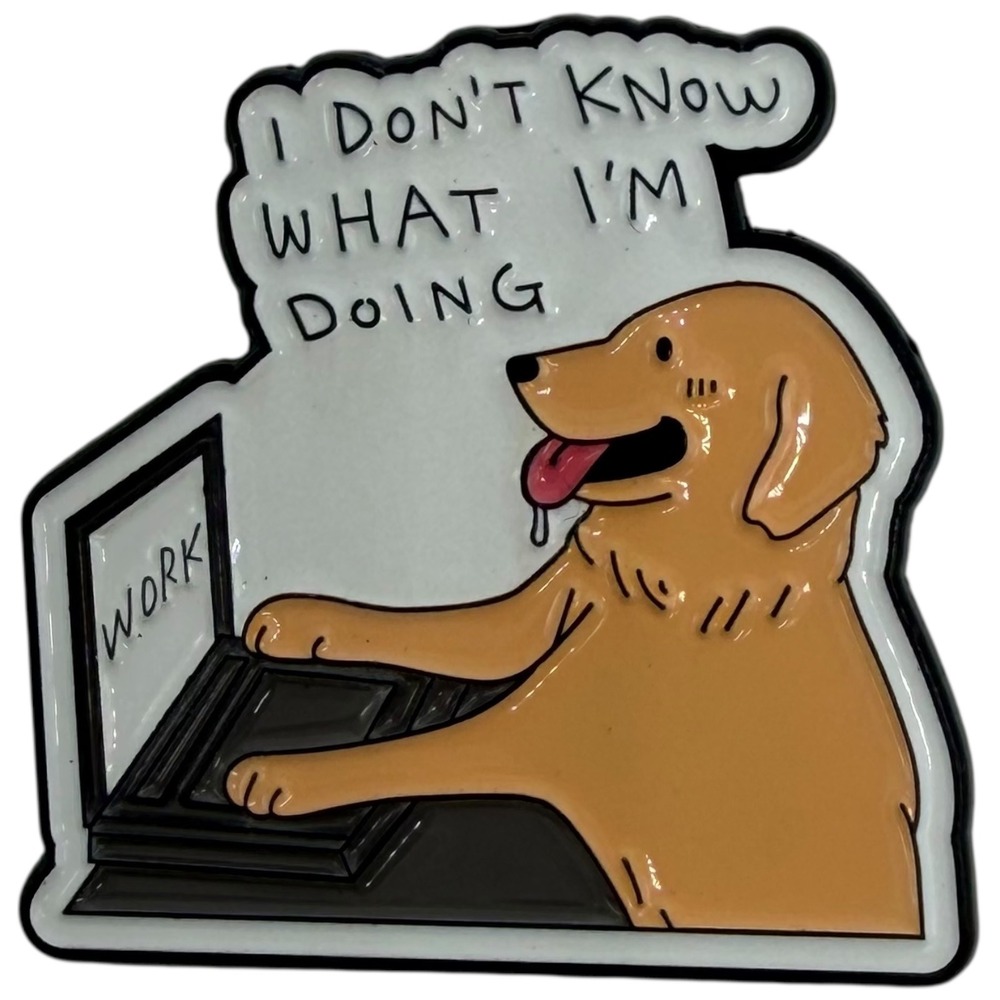 Funny Dog Laptop Enamel Pin I Dont Know What‎ Im Doing Work Humor Gift